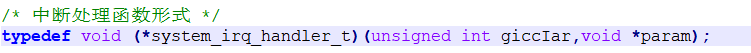 typedef void (*Func)(unsigned int giccIar,void *param)